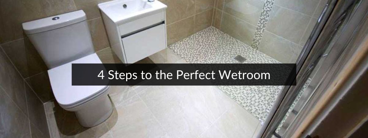 4 Steps to the perfect Wetroom