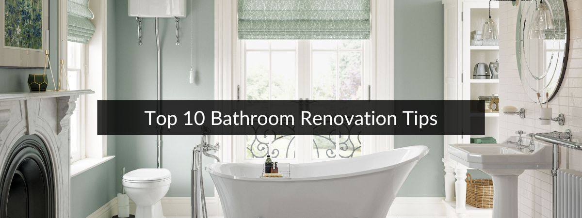 Top 10 Bathroom Renovation Tips