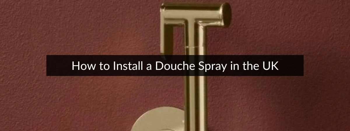 How to Install a Douche Spray in the UK