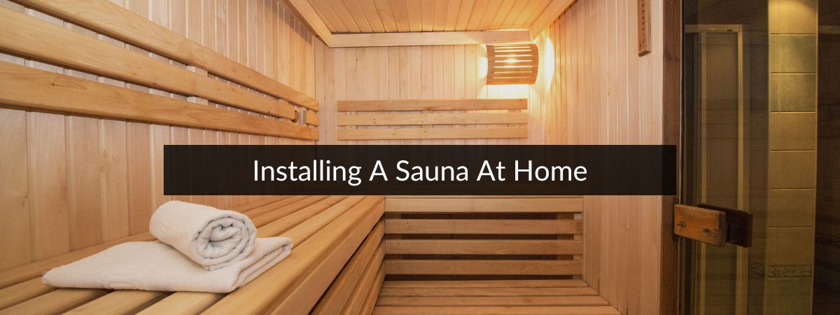 Can You Have a Sauna in Your Home?  