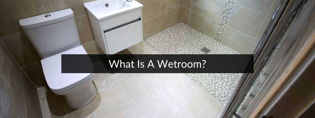 What is a wetroom?