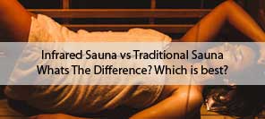 Infrared Sauna vs Traditional Sauna