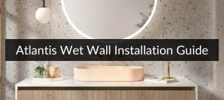 Atlantic Wet Wall Panels Installation Guide