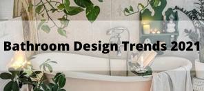 Bathroom Design Ideas 2021