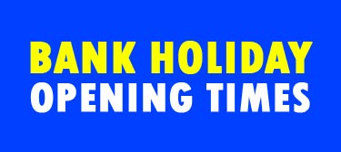 Bank Holiday Opening times