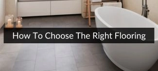 How to Choose the Best Bathroom Flooring for Your Home