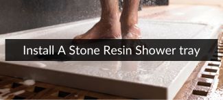 How To Install A Stone Resin Shower Tray