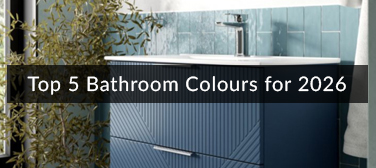 Top 5 Bathroom Colours and Finishes for 2026