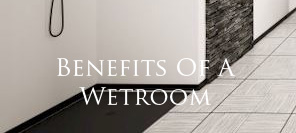 Benefits of a Wet room