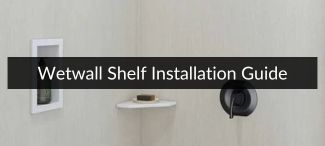 Wetwall Corner Shelf Installation Guide