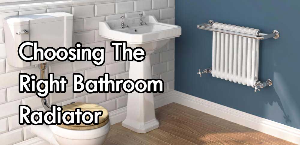 Choosing the right bathroom radiator