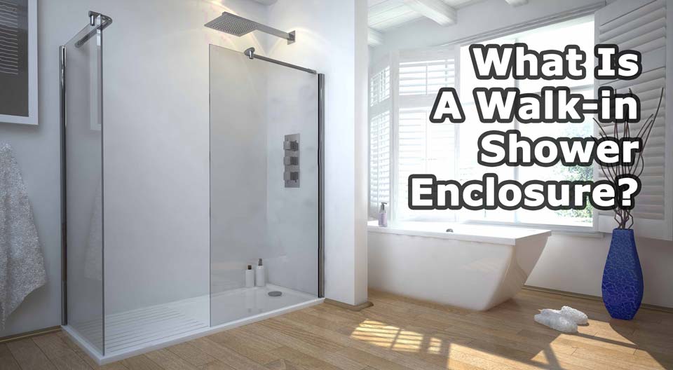 What is a walk-in shower enclosure